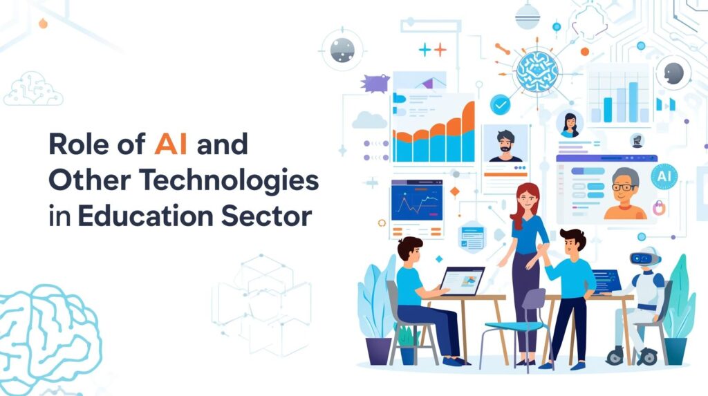 Role of AI and other technologies in education sector
