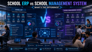 School ERP vs School Management System: What’s the Difference?